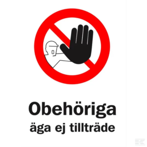 Skylt "obehöriga äga"